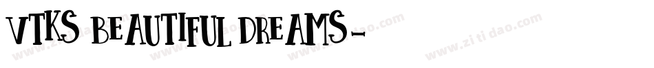 Vtks Beautiful Dreams字体转换